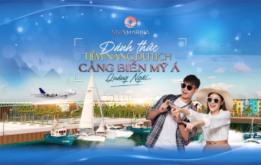 MyA Marina đánh thức tiềm năng du lịch cảng biển Mỹ Á Quảng Ngãi